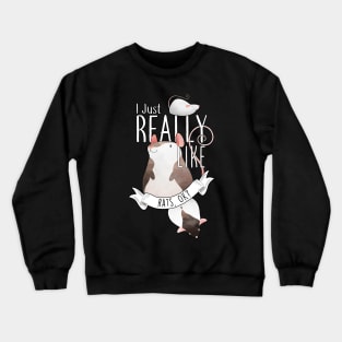 I Just Really Like Rats, OK? Crewneck Sweatshirt